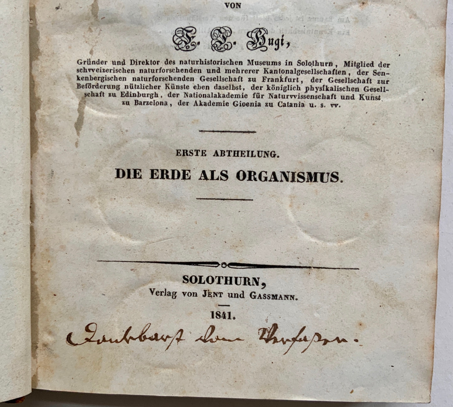 1841 Hugi, F.J. Grundzüge zu einer allgemeinen Naturansicht Widmungsex. - Book, Biology