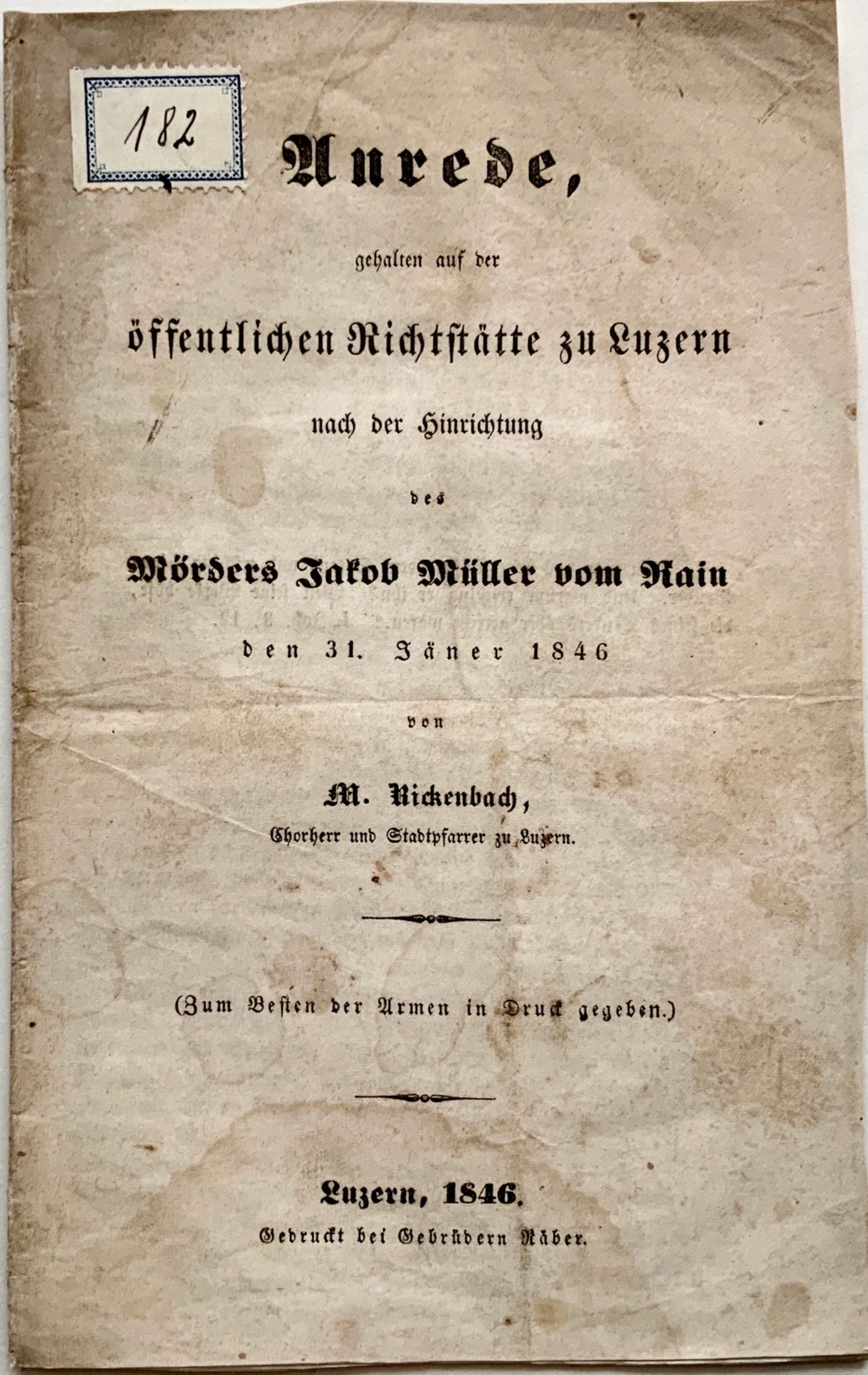 1844 EXECUTION SPEECH of the Murderer Jak. Mueller, Rain in Lucerne Switzerland - Ephemera